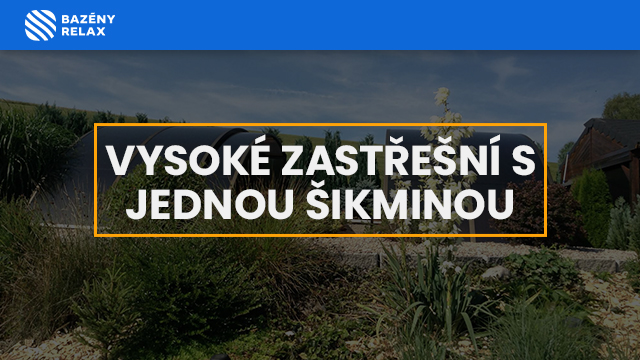 Vysoké ZASTŘEŠENÍ s jednou šikminou